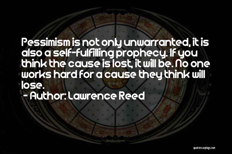 Self Prophecy Quotes By Lawrence Reed