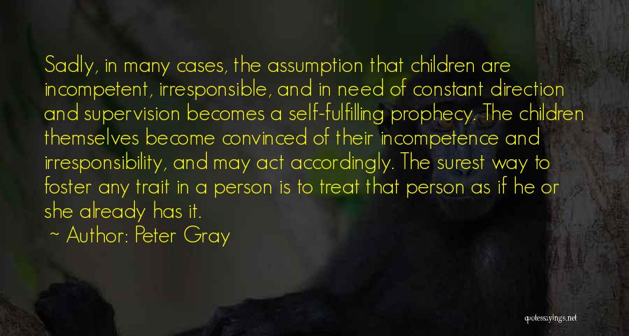 Self Prophecy Quotes By Peter Gray