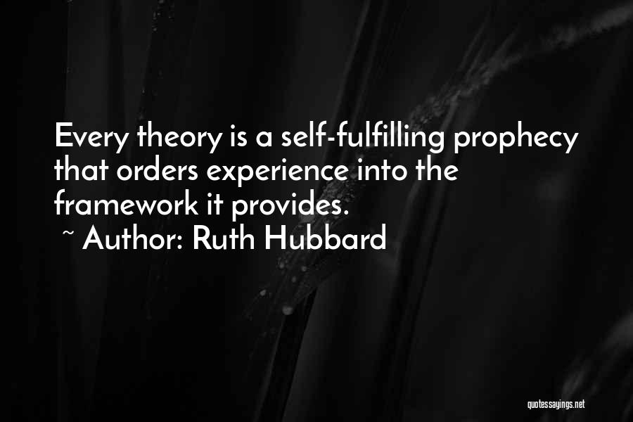 Self Prophecy Quotes By Ruth Hubbard