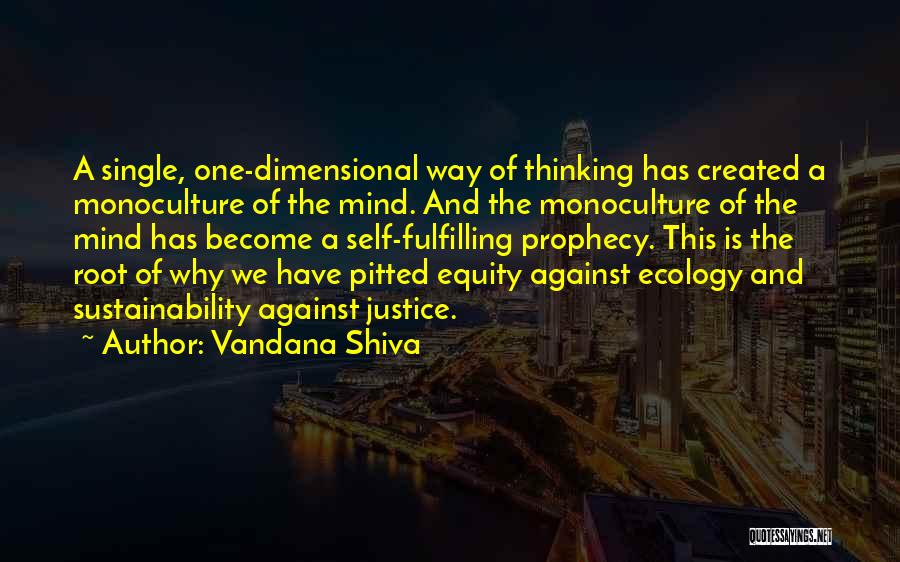 Self Prophecy Quotes By Vandana Shiva