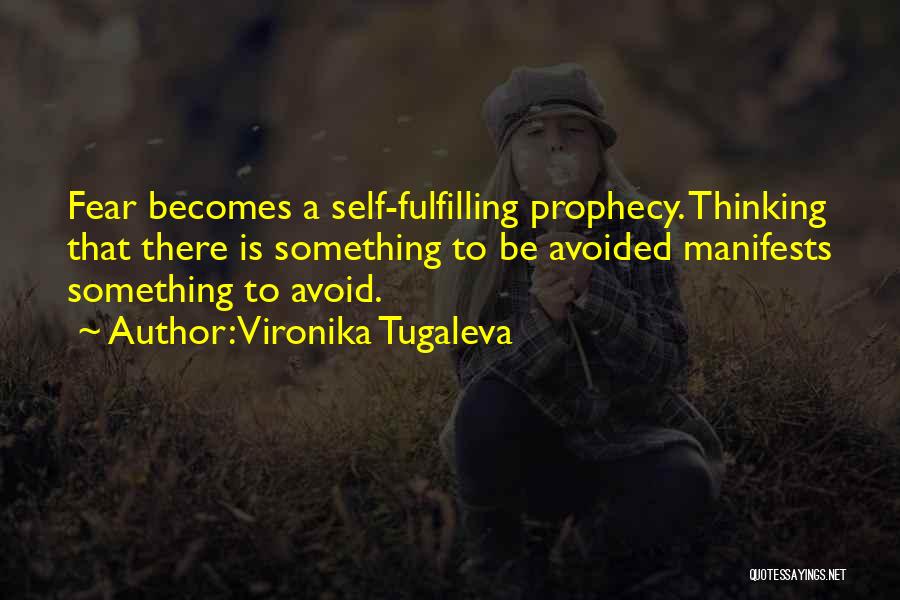 Self Prophecy Quotes By Vironika Tugaleva