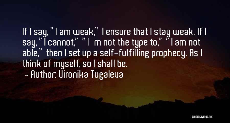 Self Prophecy Quotes By Vironika Tugaleva