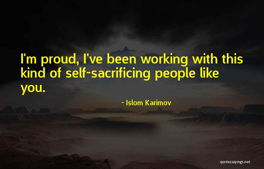 Self Proud Quotes By Islom Karimov Self Proud Quotes By Islom Karimov