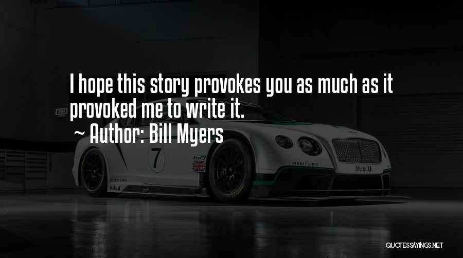 Self Provoked Quotes By Bill Myers