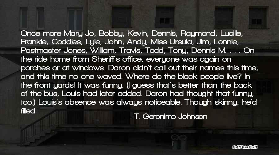 Self Provoked Quotes By T. Geronimo Johnson