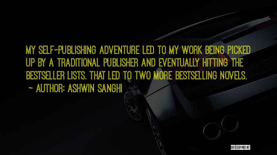 Self-publisher Quotes By Ashwin Sanghi