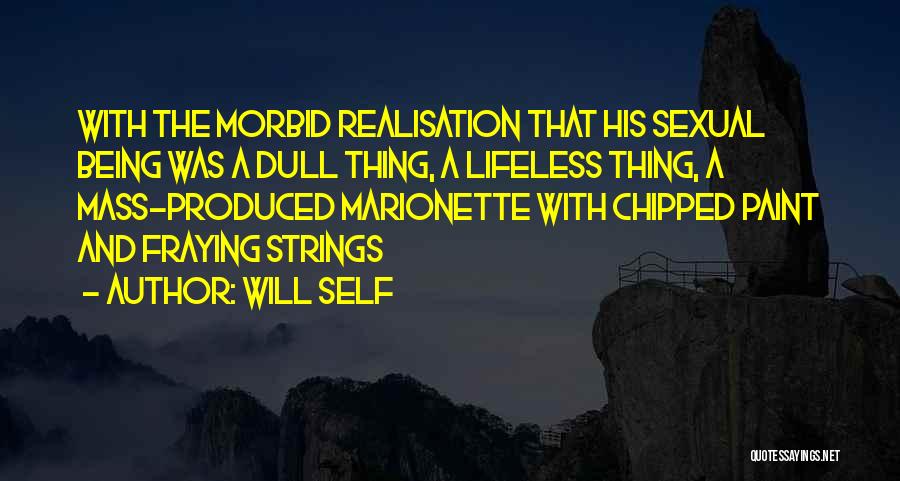 Self Realisation Quotes By Will Self