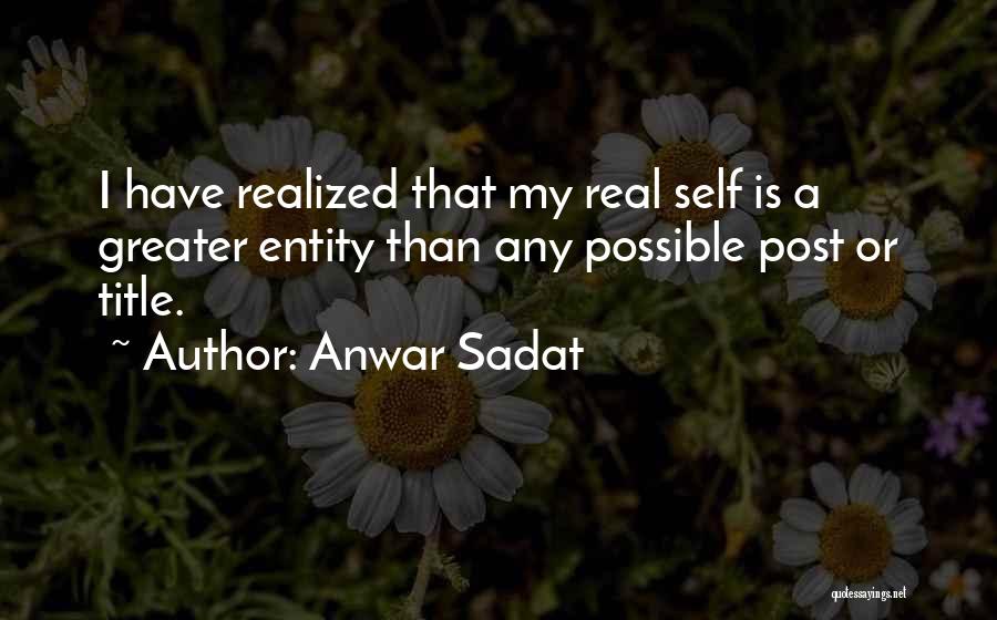 Self Realized Quotes By Anwar Sadat