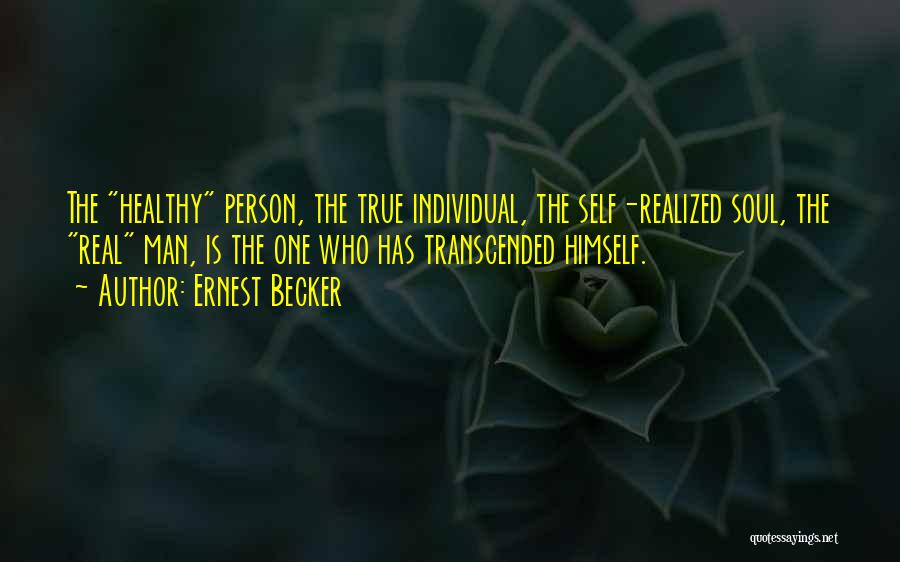 Self Realized Quotes By Ernest Becker