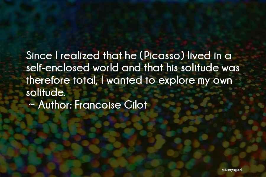 Self Realized Quotes By Francoise Gilot