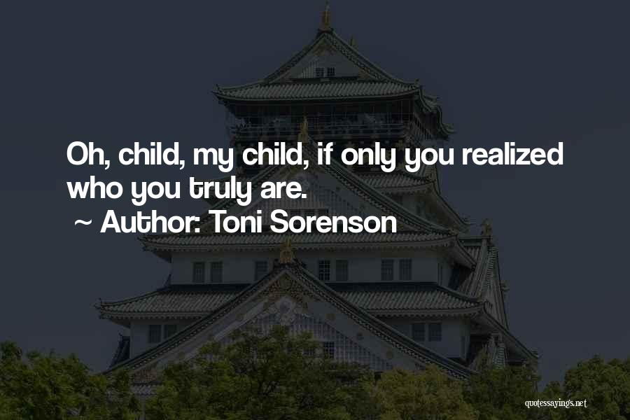 Self Realized Quotes By Toni Sorenson