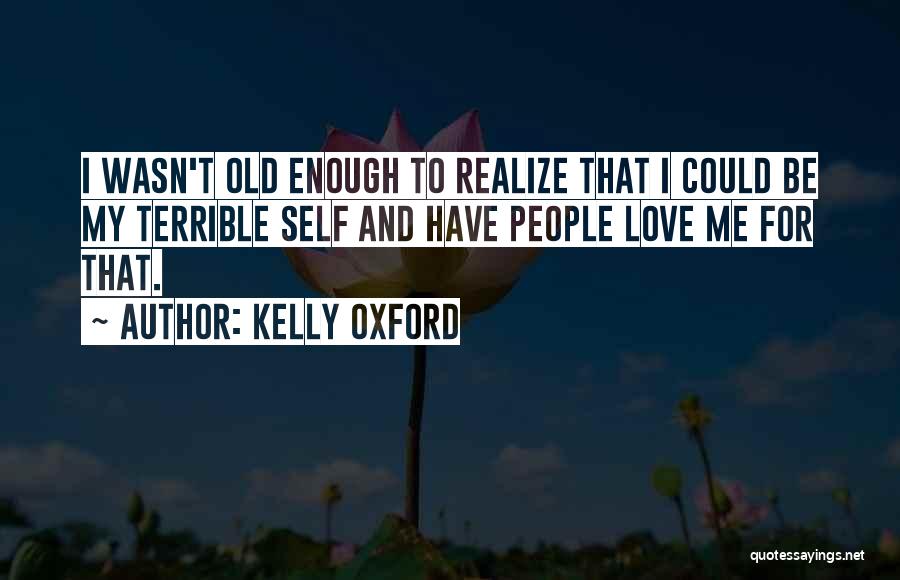 Self Realizing Quotes By Kelly Oxford