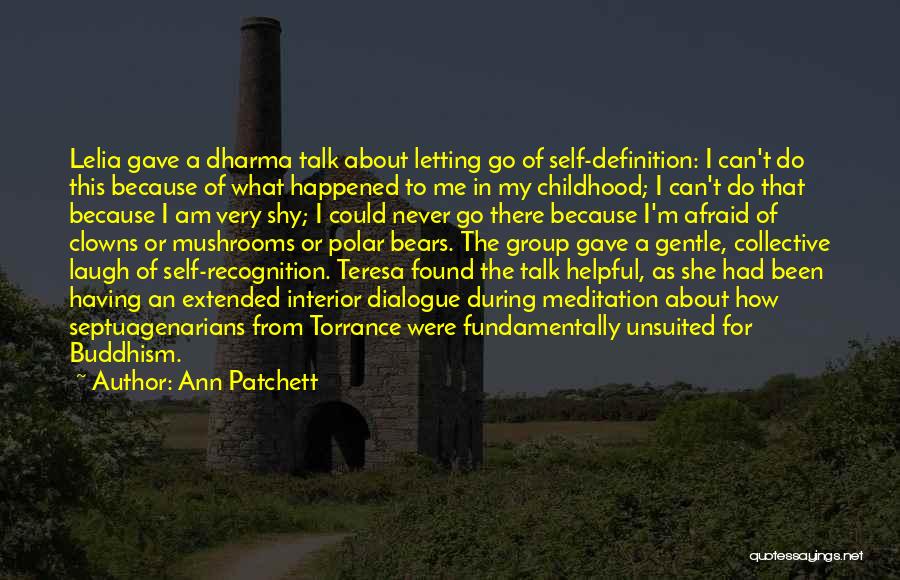 Self Recognition Quotes By Ann Patchett