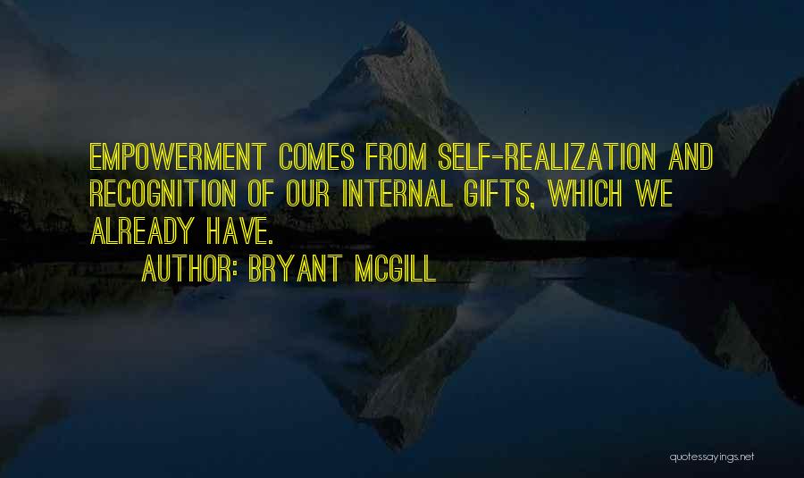 Self Recognition Quotes By Bryant McGill