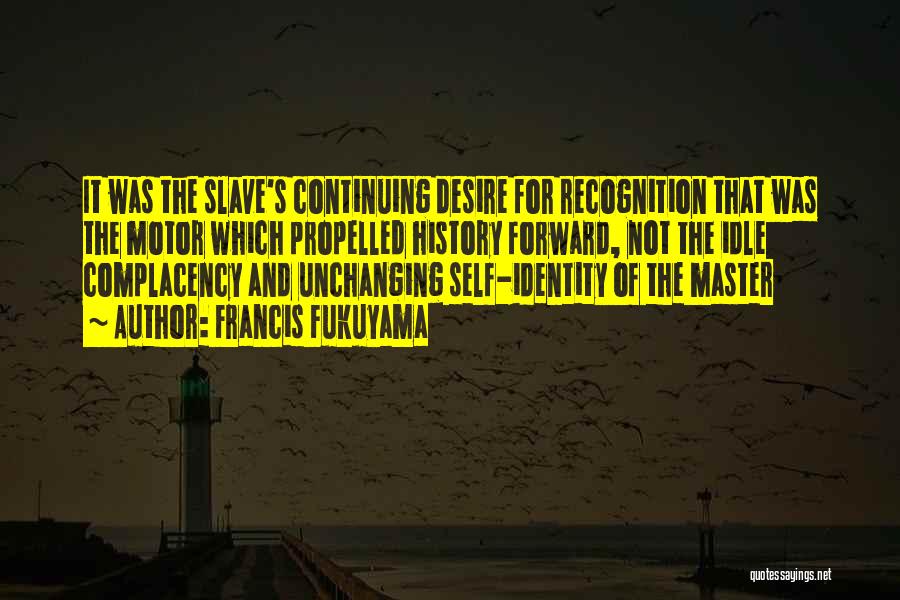 Self Recognition Quotes By Francis Fukuyama