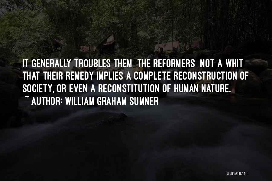 Self Reconstruction Quotes By William Graham Sumner