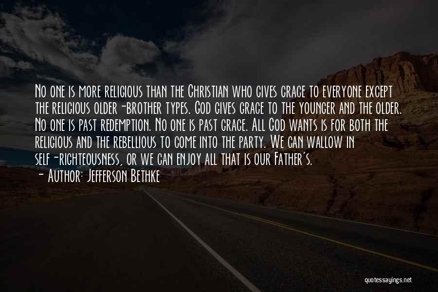 Self Redemption Quotes By Jefferson Bethke