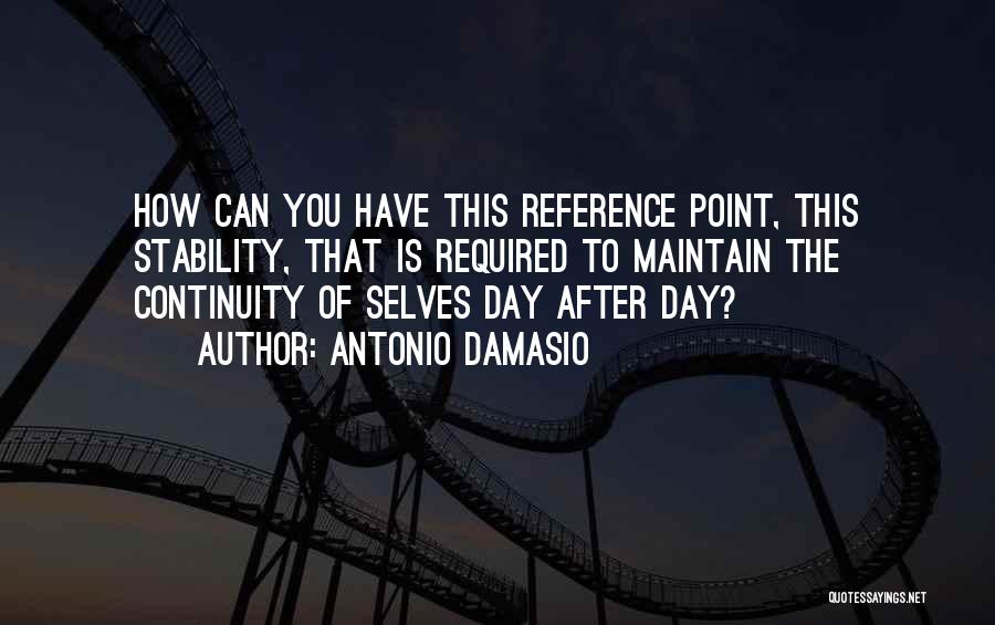 Self Reference Quotes By Antonio Damasio