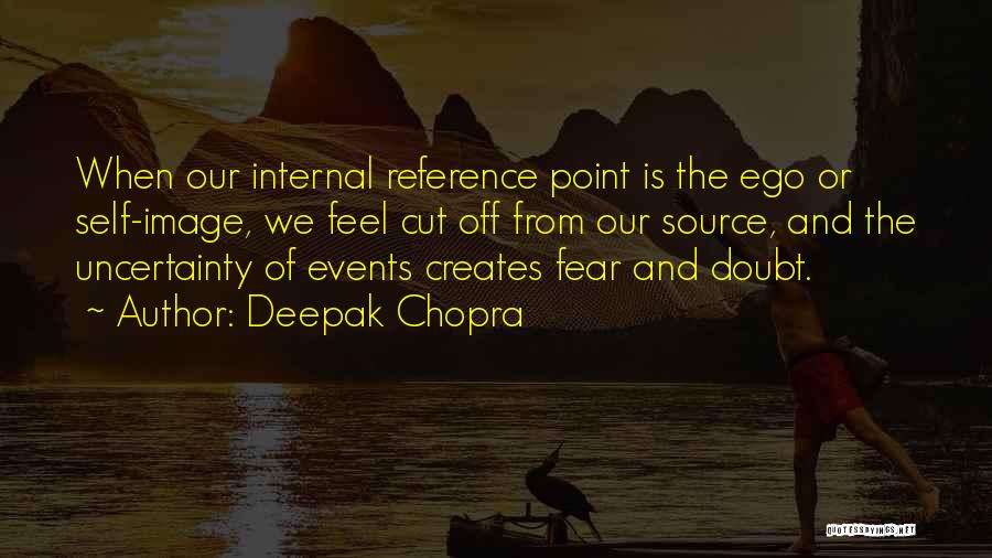 Self Reference Quotes By Deepak Chopra