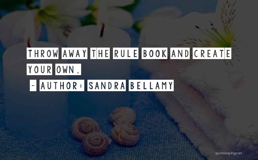 Self Reference Quotes By Sandra Bellamy