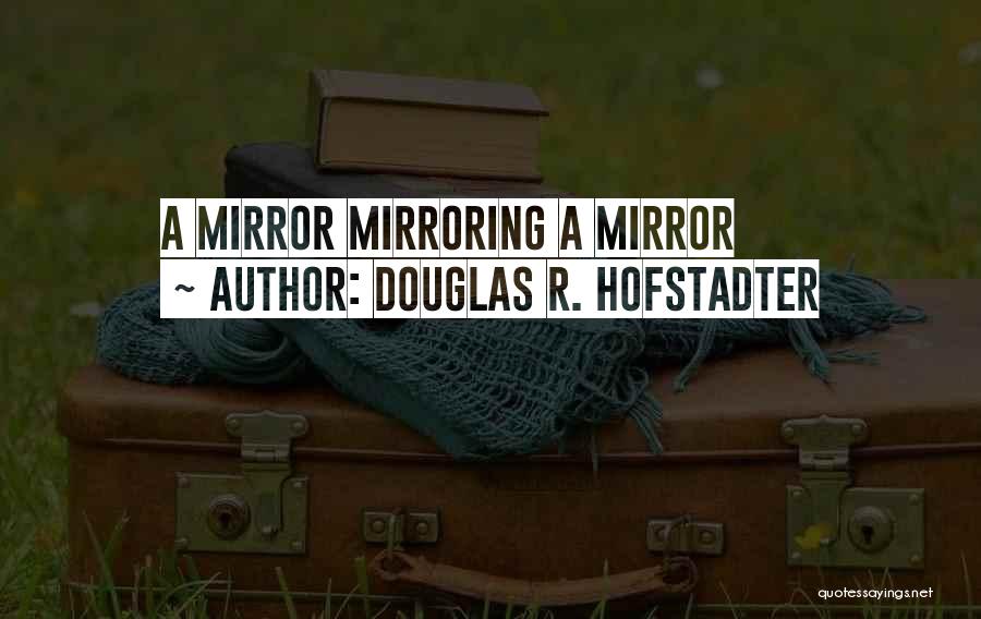 Self Referential Quotes By Douglas R. Hofstadter