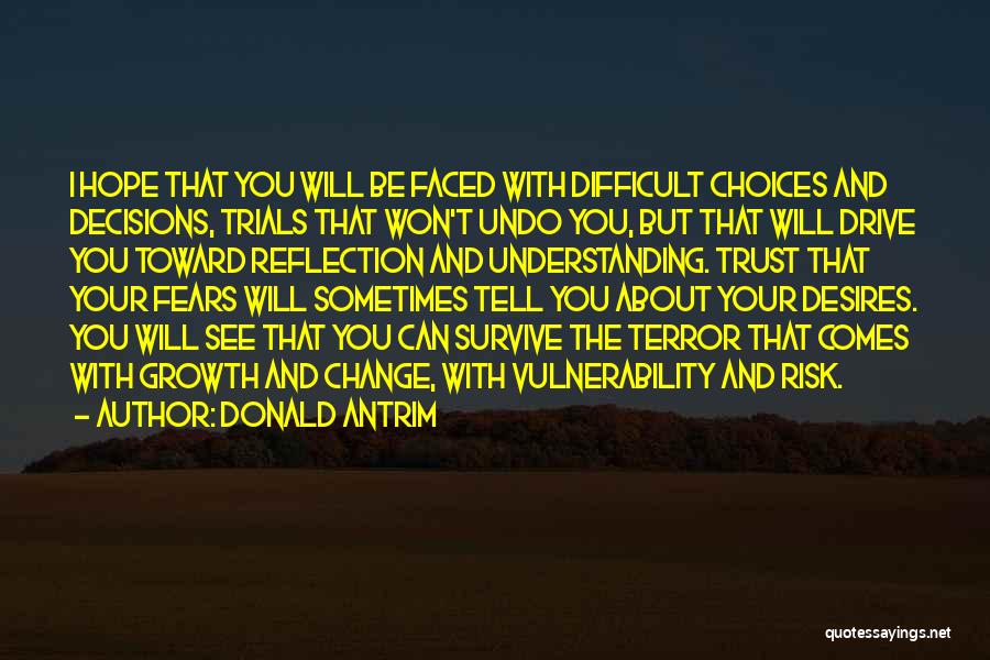 Self Reflection And Growth Quotes By Donald Antrim