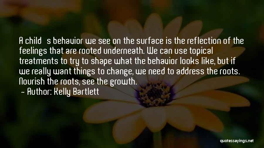 Self Reflection And Growth Quotes By Kelly Bartlett