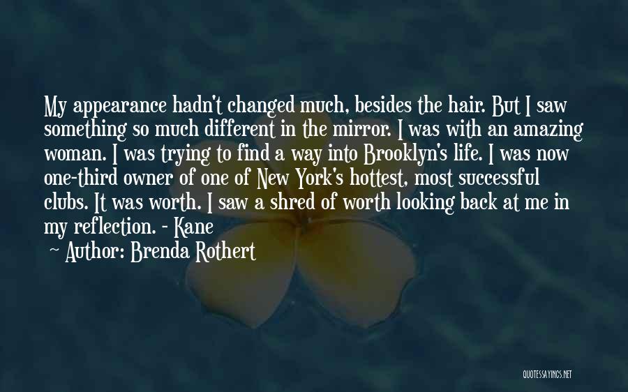 Self Reflection In Mirror Quotes By Brenda Rothert