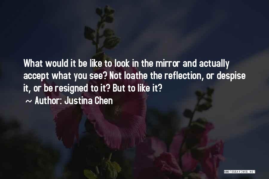 Self Reflection In Mirror Quotes By Justina Chen