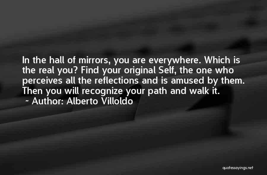 Self Reflections Quotes By Alberto Villoldo
