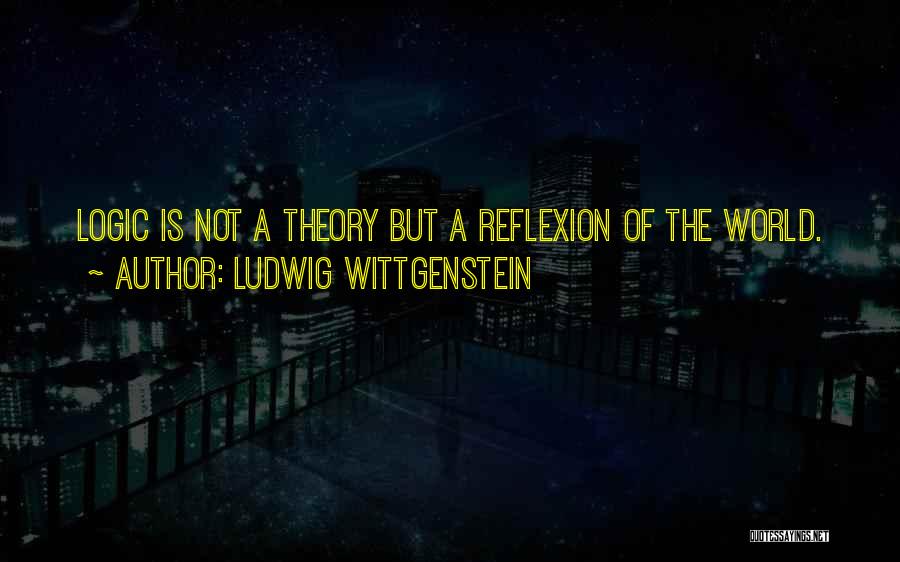 Self Reflexion Quotes By Ludwig Wittgenstein