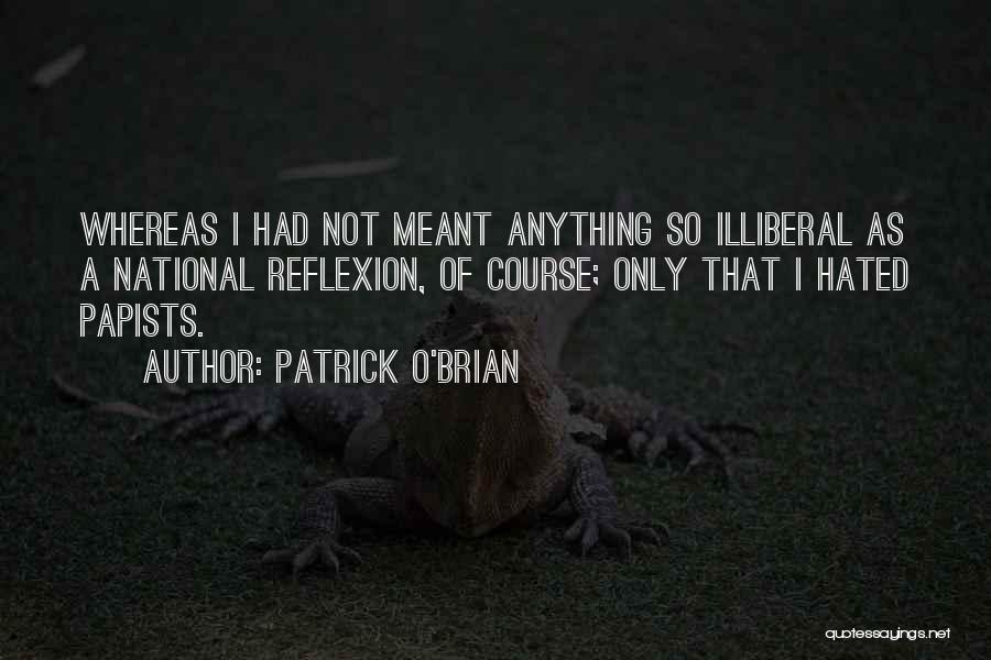 Self Reflexion Quotes By Patrick O'Brian