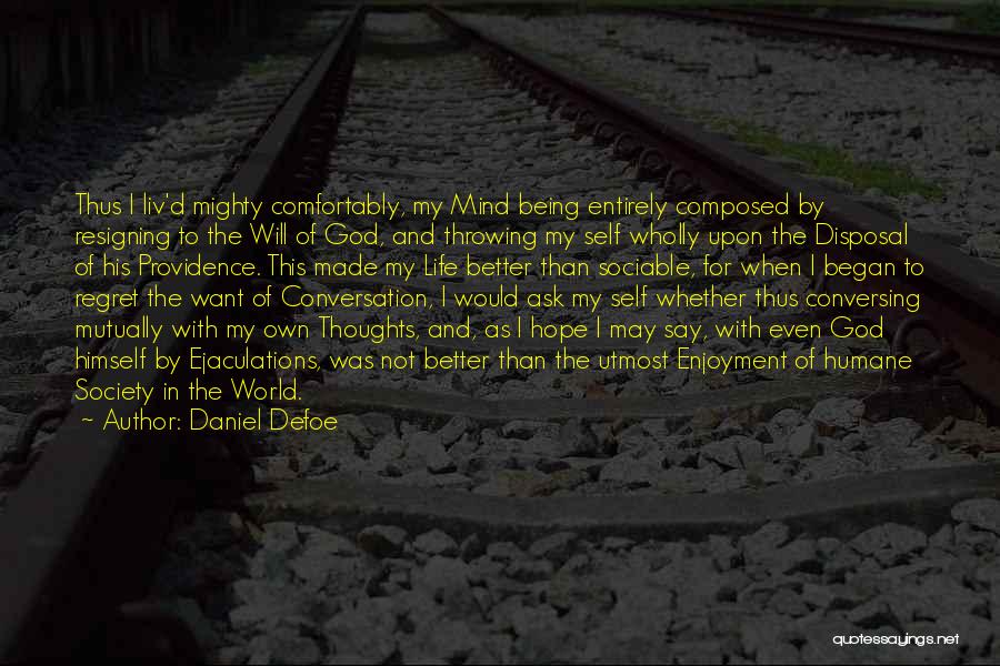 Self Regret Quotes By Daniel Defoe