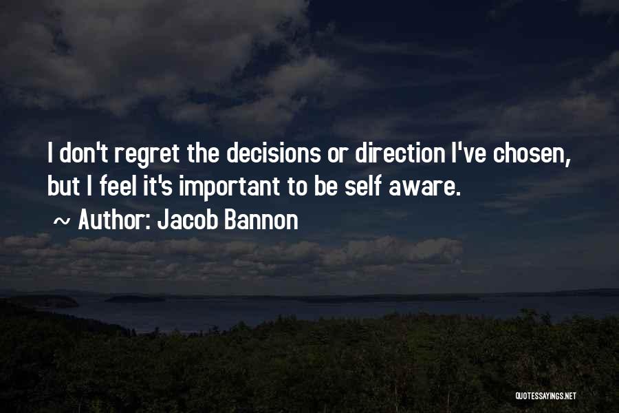 Self Regret Quotes By Jacob Bannon