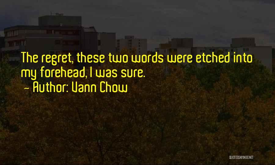 Self Regret Quotes By Vann Chow