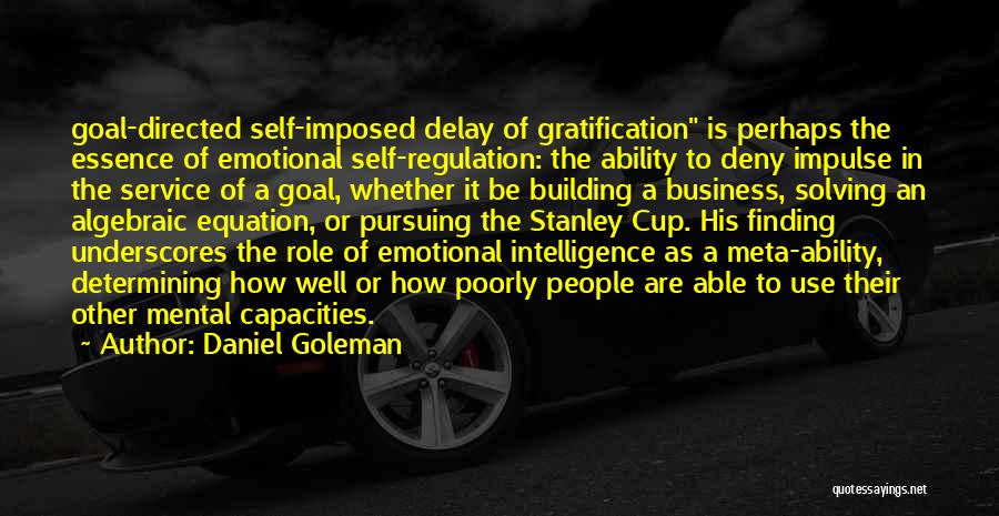 Self Regulation Quotes By Daniel Goleman