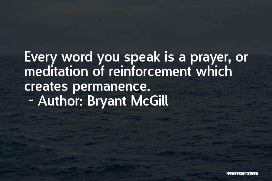 Self Reinforcement Quotes By Bryant McGill