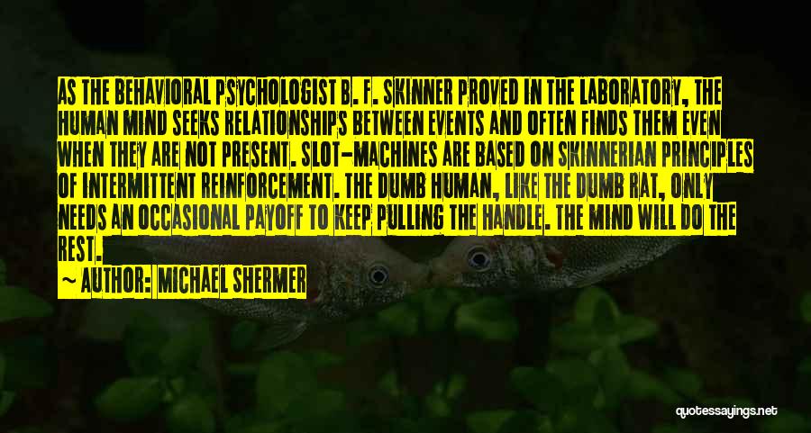 Self Reinforcement Quotes By Michael Shermer