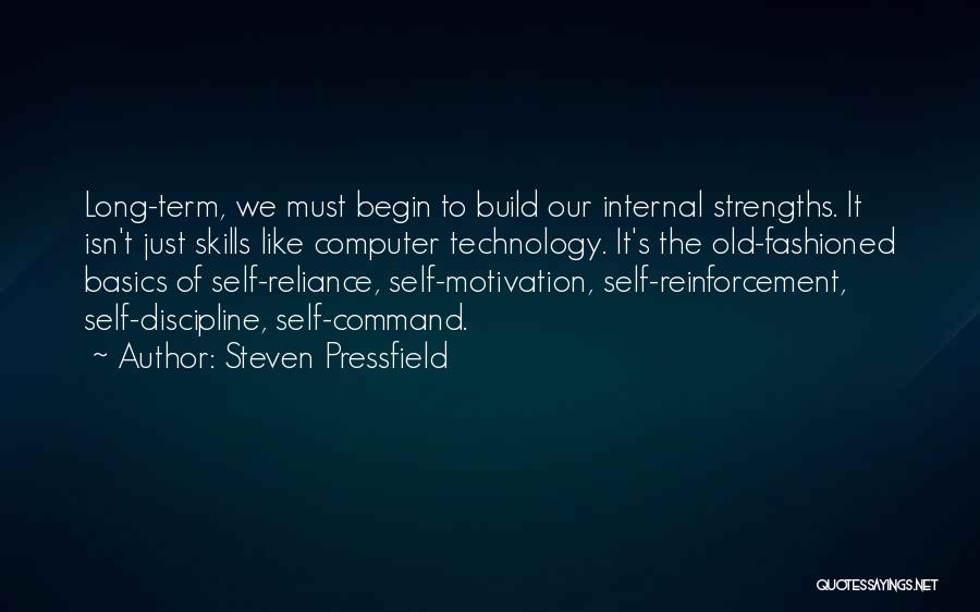 Self Reinforcement Quotes By Steven Pressfield