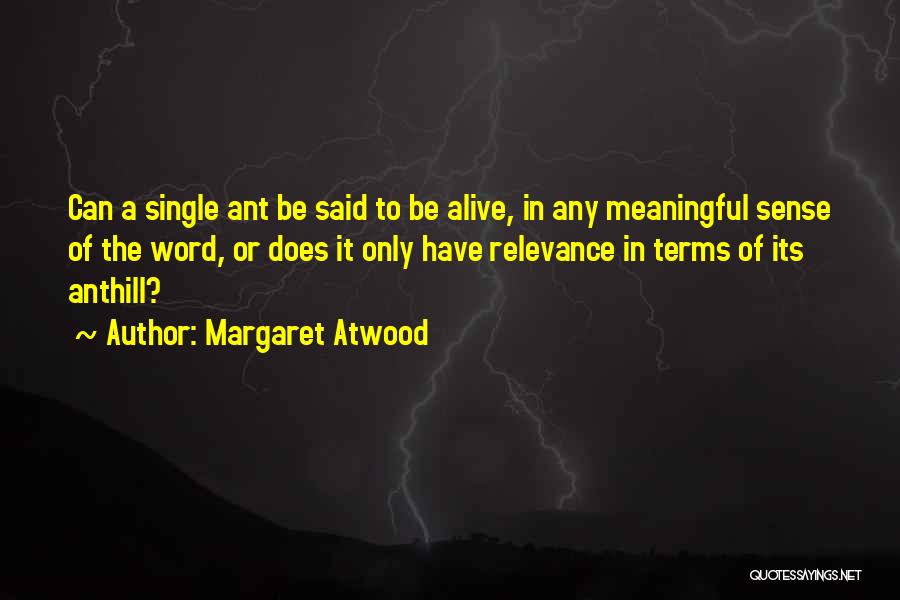Self Relevance Quotes By Margaret Atwood
