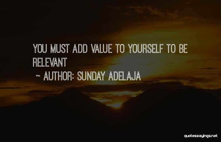 Self Relevance Quotes By Sunday Adelaja