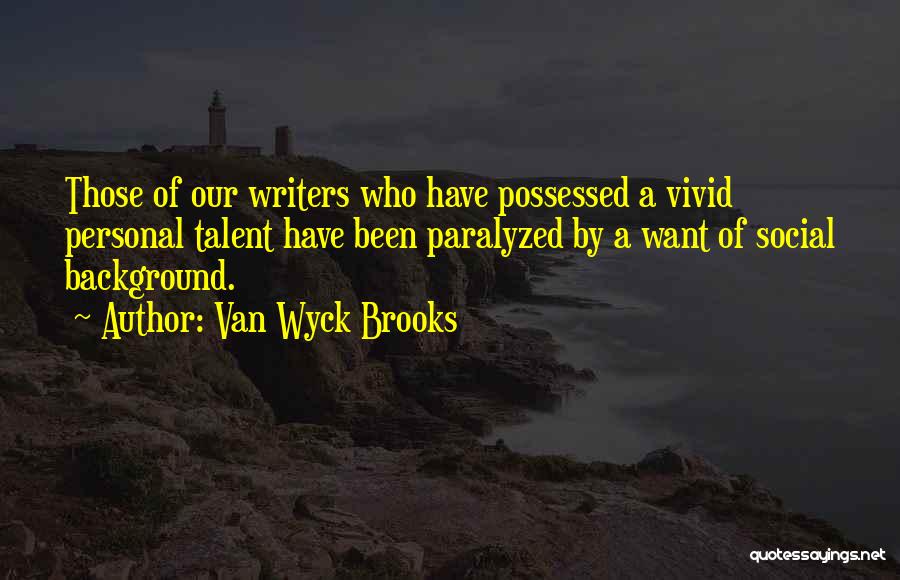 Self Relevance Quotes By Van Wyck Brooks