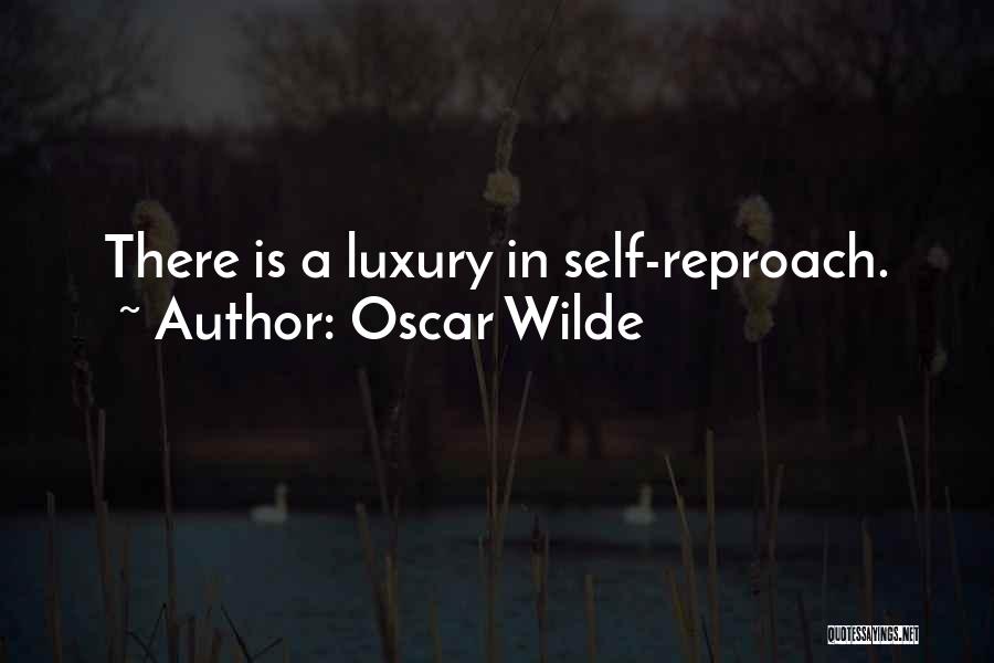 Self Reproach Quotes By Oscar Wilde