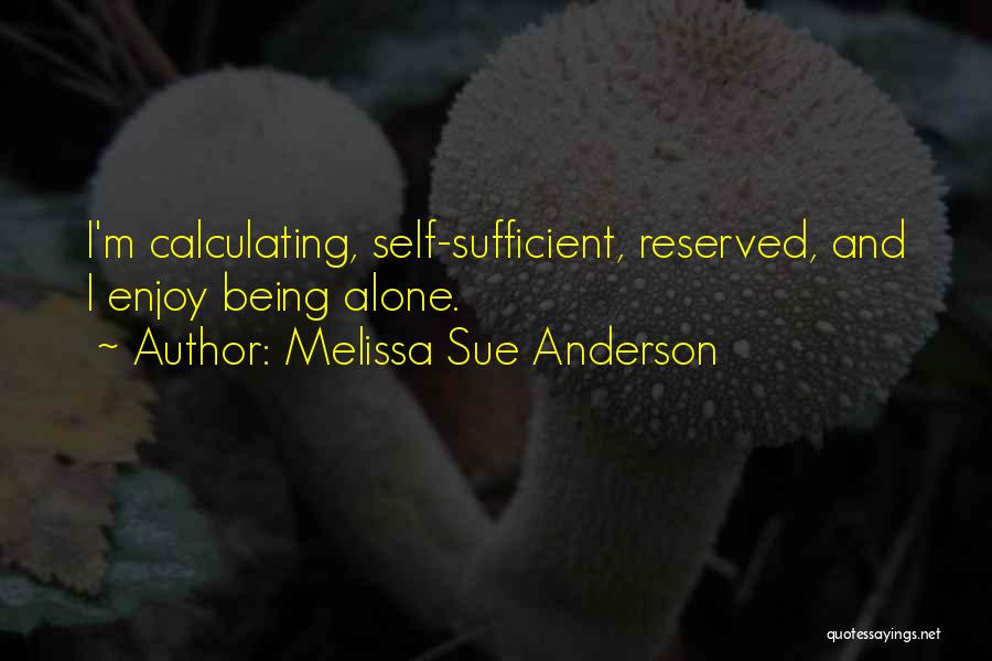 Self Reserved Quotes By Melissa Sue Anderson