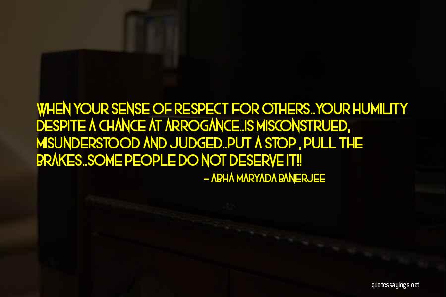 Self Respect And Arrogance Quotes By Abha Maryada Banerjee Self Respect And Arrogance Quotes By Abha Maryada Banerjee