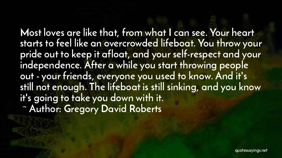 Self Respect And Pride Quotes By Gregory David Roberts