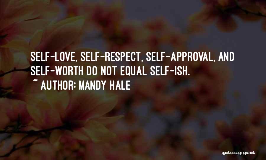 Self Respect And Self Worth Quotes By Mandy Hale