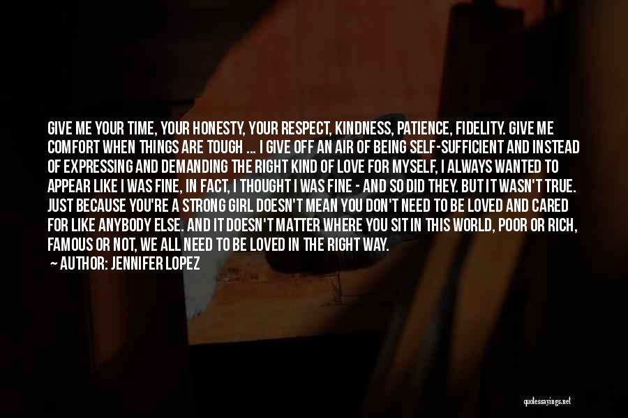 Self Respect Famous Quotes By Jennifer Lopez