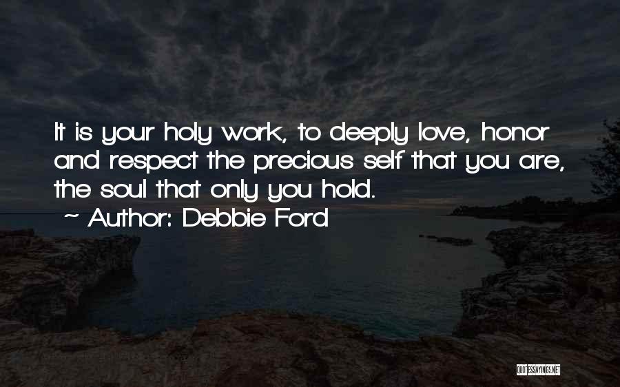 Self Respect Love Quotes By Debbie Ford