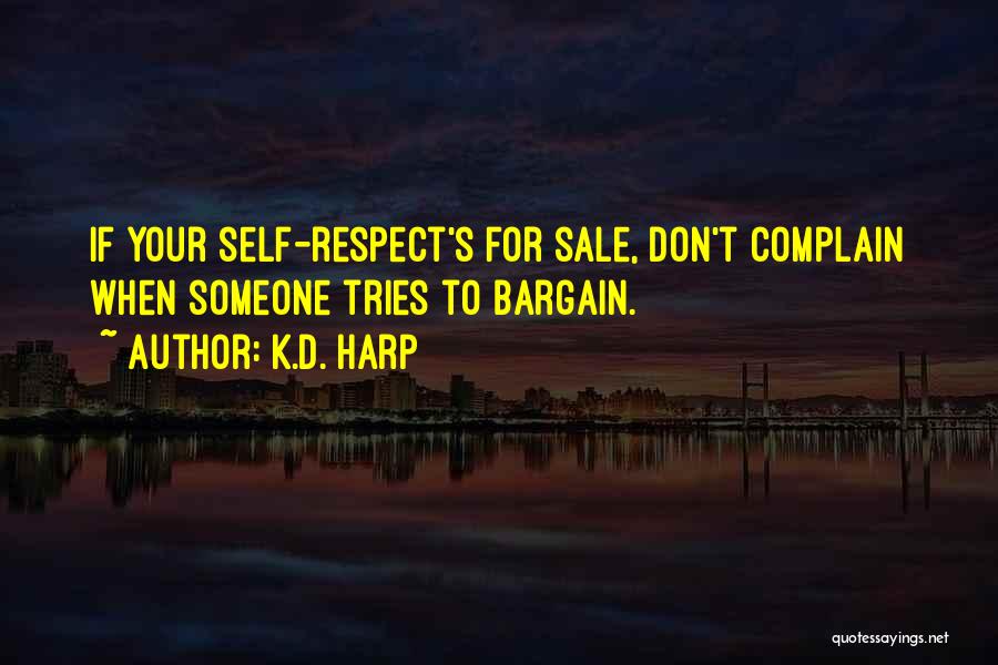 Self Respect Love Quotes By K.D. Harp